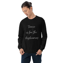 Load image into Gallery viewer, 'Trance Is For The Daydreamers' Unisex Sweatshirt (Black, Navy)