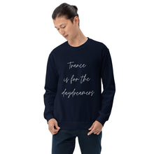 Load image into Gallery viewer, 'Trance Is For The Daydreamers' Unisex Sweatshirt (Black, Navy)