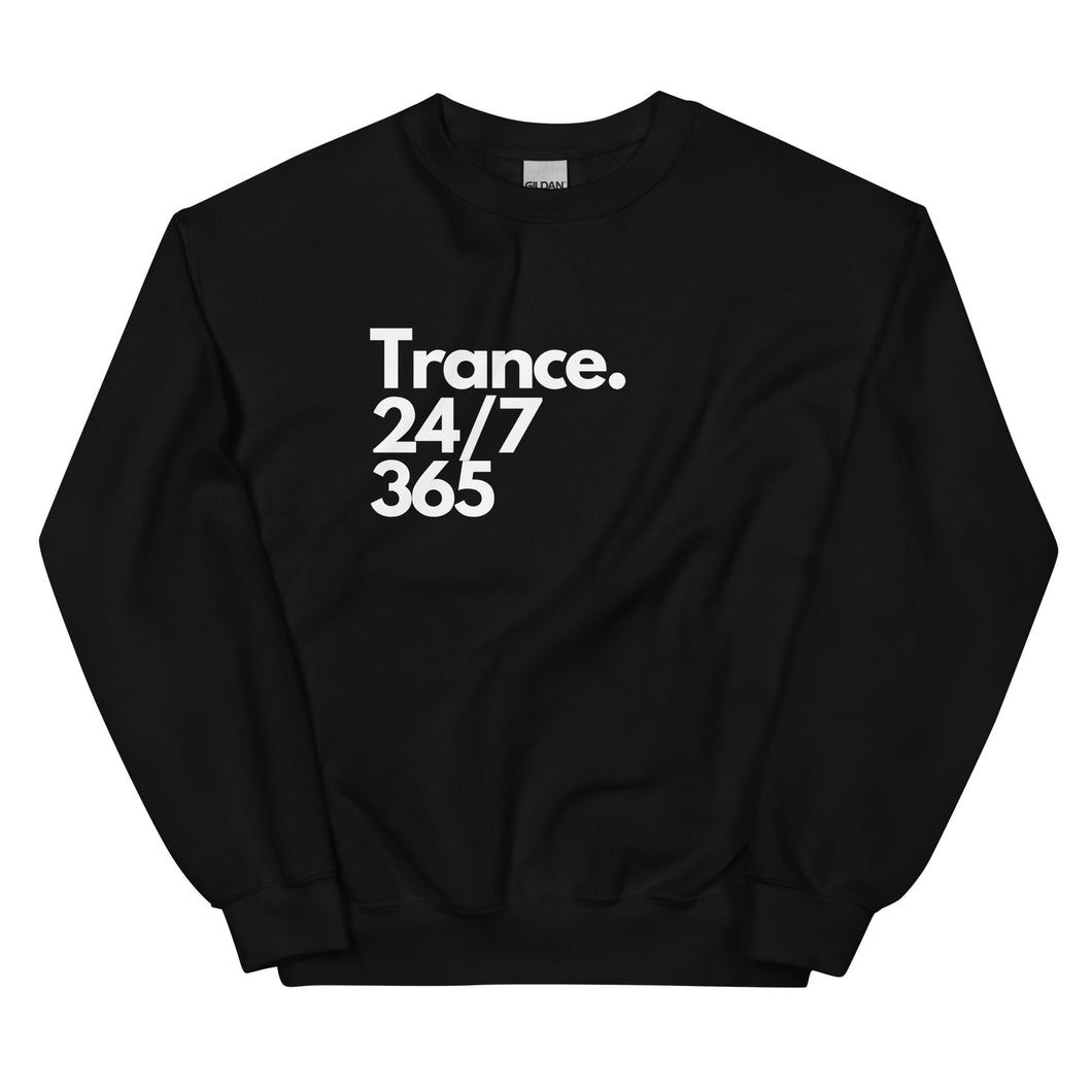 'Trance 24/7, 365' Unisex Sweatshirt (Black) CUSTOM